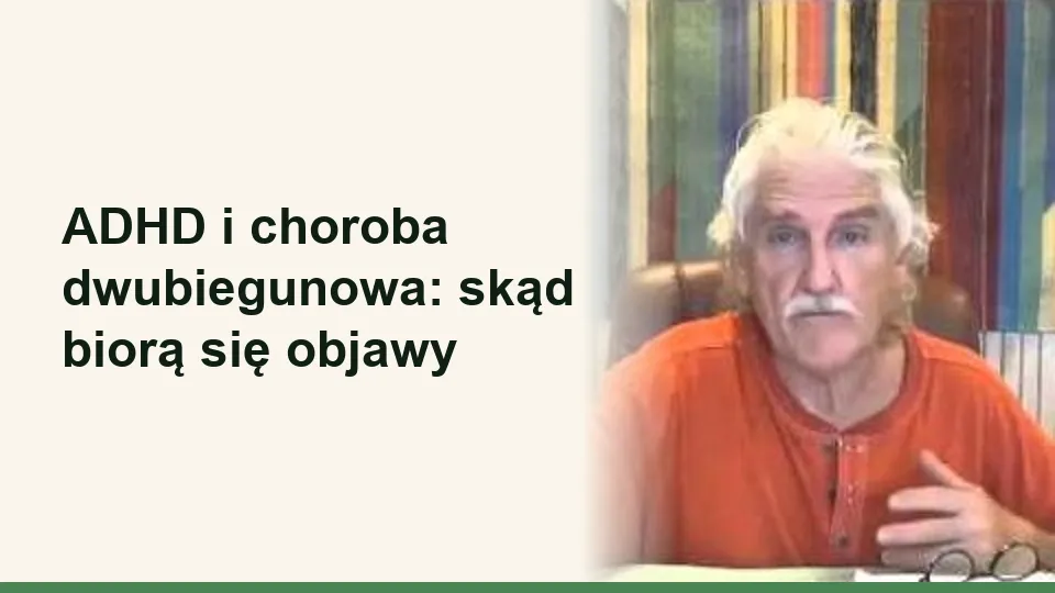 Okładka wykładu: ADHD i choroba dwubiegunowa: skąd biorą się objawy