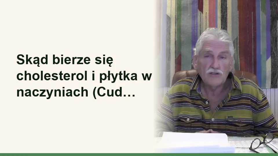 Okładka wykładu: Skąd bierze się cholesterol i płytka w naczyniach (Cud Detoksykacji, moduł 5.3)