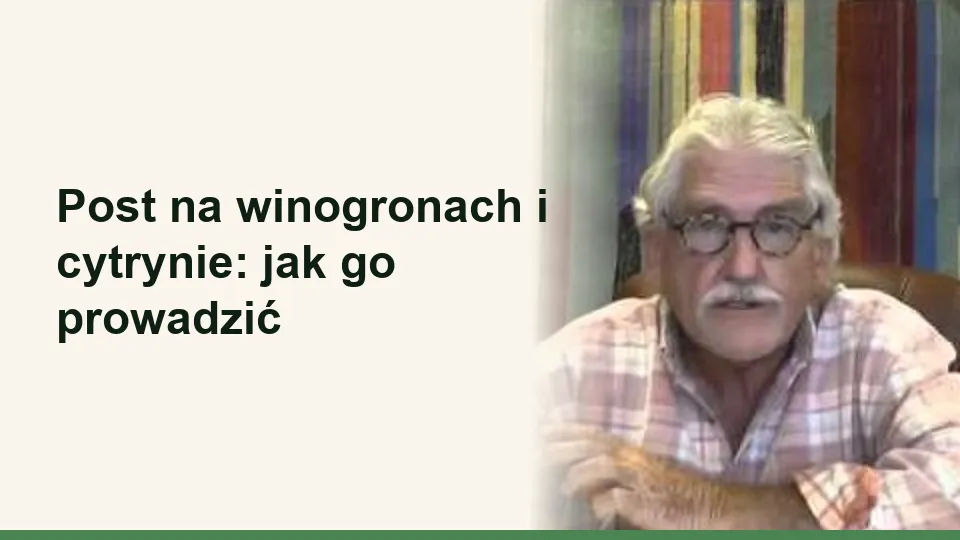 Okładka wykładu: Post na winogronach i cytrynie: jak go prowadzić