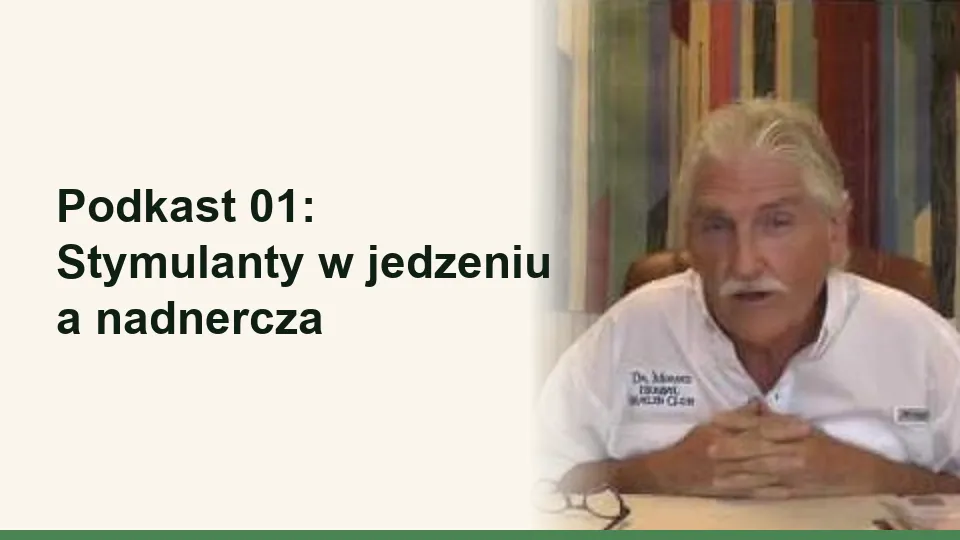 Okładka wykładu: Podkast 01: Stymulanty w jedzeniu a nadnercza